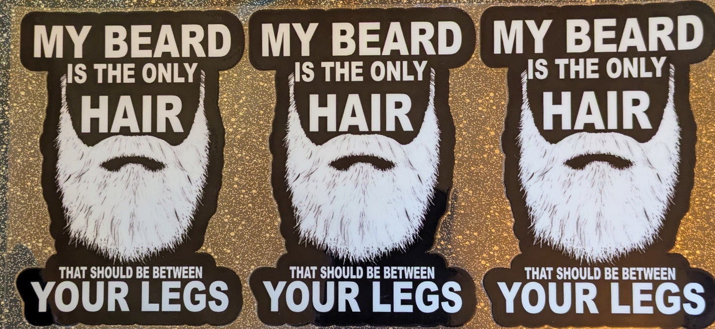 16 Oz Sticker My Beard is the Only Hair That Should be Between your Legs
