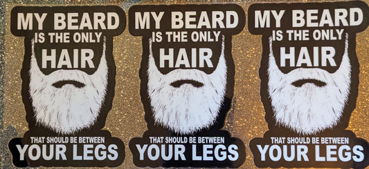 16 Oz Sticker My Beard is the Only Hair That Should be Between your Legs