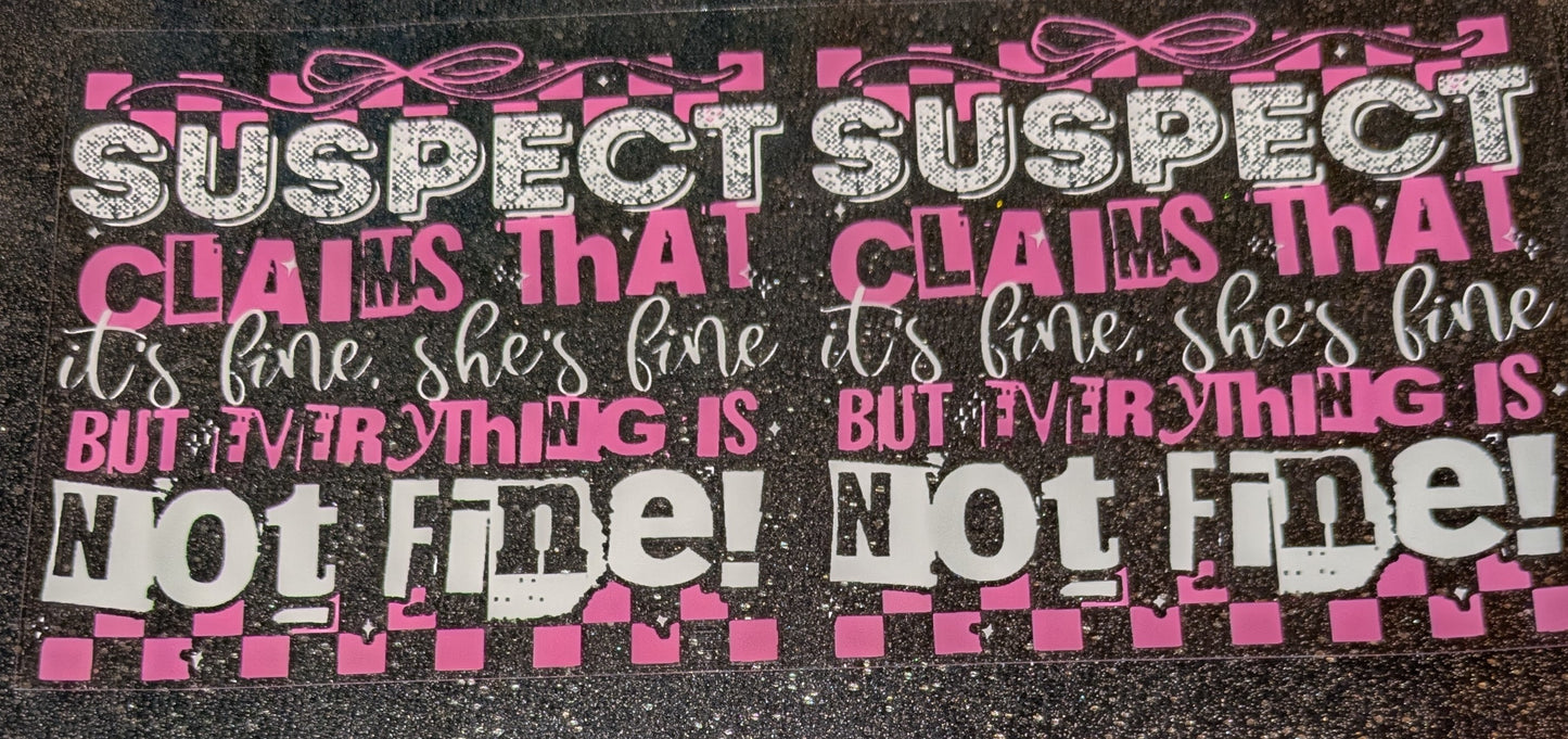 16 Oz Sticker Suspect Not Fine