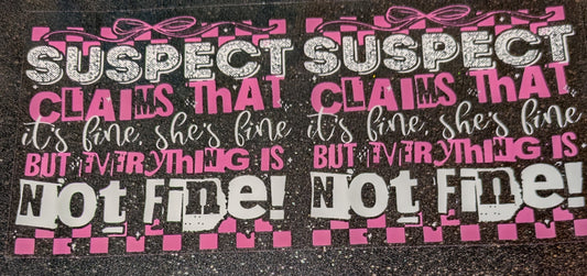 16 Oz Sticker Suspect Not Fine