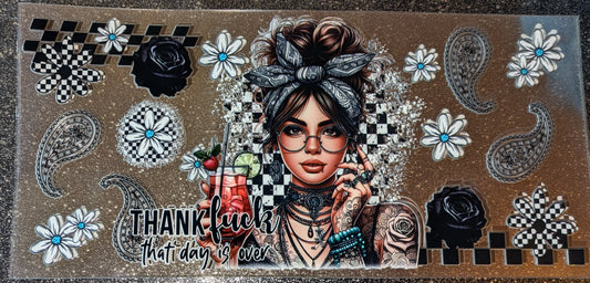 16 Oz Sticker Tatoogirl Drink Cocktail Thank Fuck the day is over